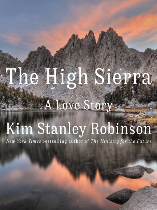 Title details for The High Sierra by Kim Stanley Robinson - Wait list